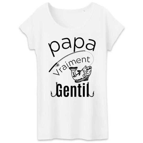 T-shirt Femme 100% Coton BIO - TW043, Papa Vraiment Gentil