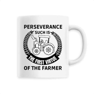 Perseverance such is the first virtue of the farme