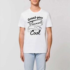 T-shirt Unisexe - Coton BIO - CREATOR, Grand-père, daddy Vraiment cool