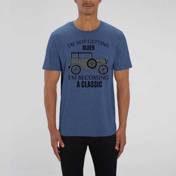 T-shirt Unisexe - Coton BIO - CREATOR; I'M NOT GETTING OLDER I'M BECOMING A CLASSIC