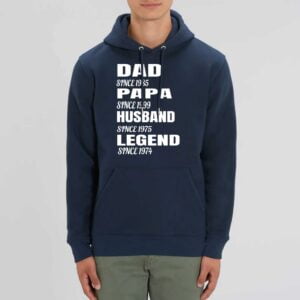 DAD since 1985 PAPA since 1999 HUSBAND since 1975 LEGEND since 1974