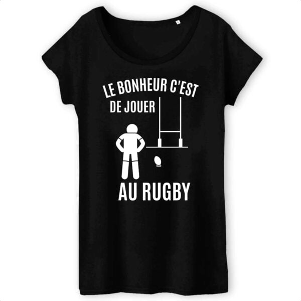 T-shirt Femme 100% Coton BIO - TW043, LE BONHEUR C'EST DE JOUER AU RUGBY