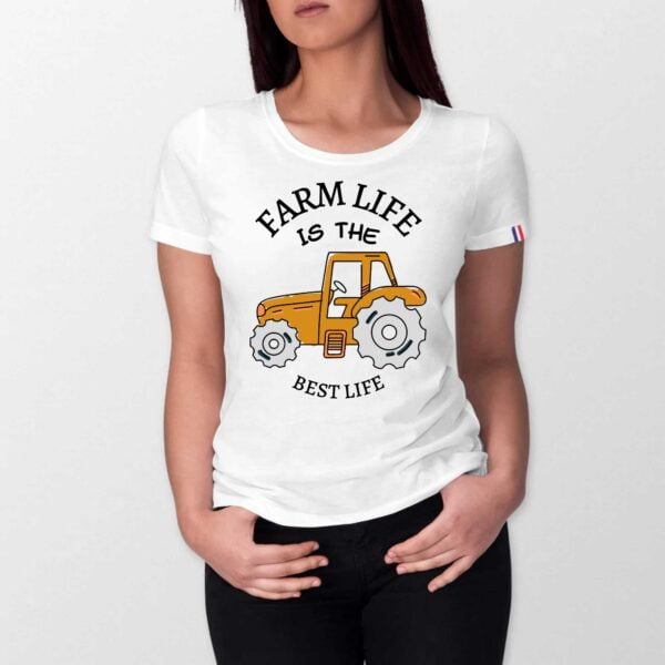 T-shirt Femme Made in France 100% Coton BIO : FARM LIFE IS THE BEST LIFE