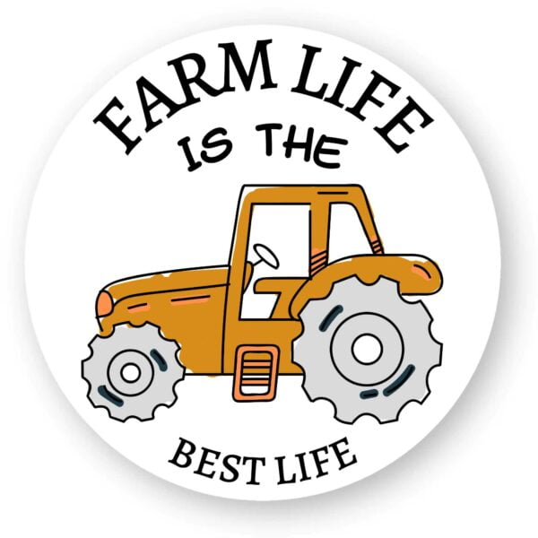 Sticker découpe ronde - par 100 : FARM LIFE IS THE BEST LIFE