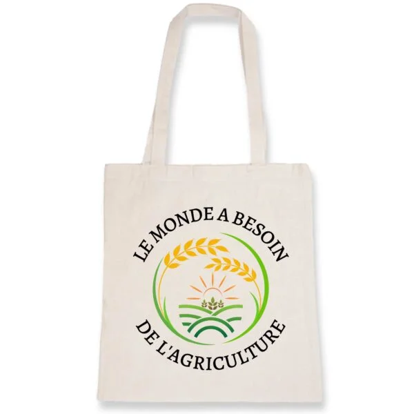 Totebag - 100% coton BIO : LE MONDE A BESOIN DE L'AGRICULTURE