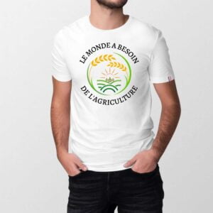 T-shirt Homme Made in France 100% Coton BIO : LE MONDE A BESOIN DE L'AGRICULTURE