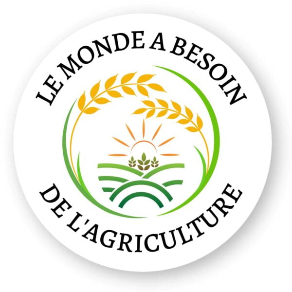 Sticker découpe ronde - 1 pièce : LE MONDE A BESOIN DE L'AGRICULTURE