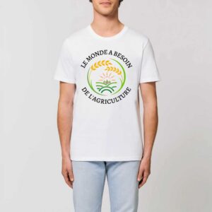 ROCKER - T-shirt Unisexe : LE MONDE A BESOIN DE L'AGRICULTURE