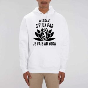 Sweat à capuche BIO Unisexe - CRUISER : Désolé j'peux pas je vais au yoga