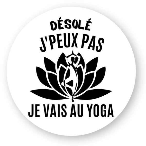 Sticker découpe ronde - 1 pièce : Désolé j'peux pas je vais au yoga