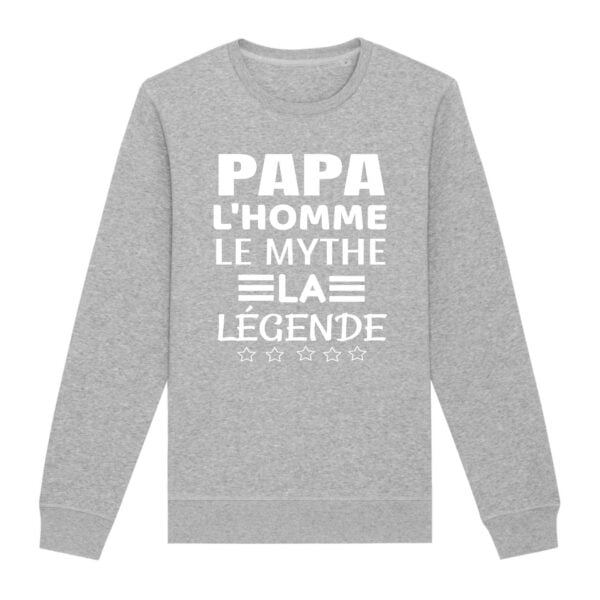 Sweat Premium Bio, unisexe : PAPA L'HOMME LE MYTHE LA LEGENDE