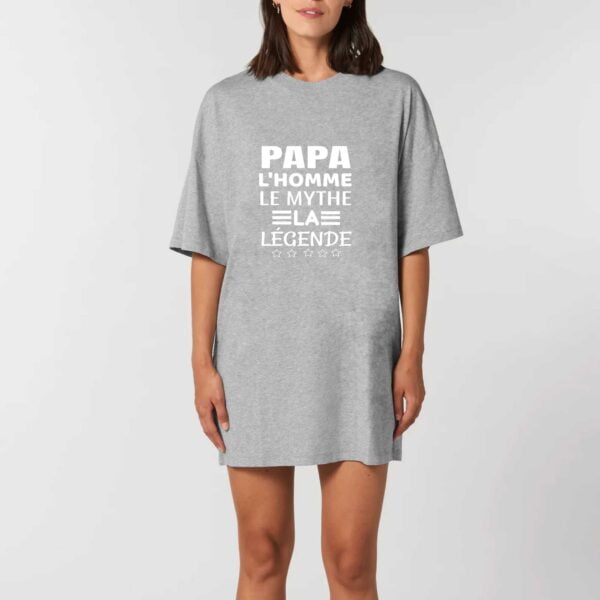 Robe T-shirt Femme 100% Coton BIO - TWISTER : PAPA L'HOMME LE MYTHE LA LEGENDE