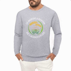 Sweat BIO Unisexe - K4025 : LE MONDE A BESOIN DE L'AGRICULTURE