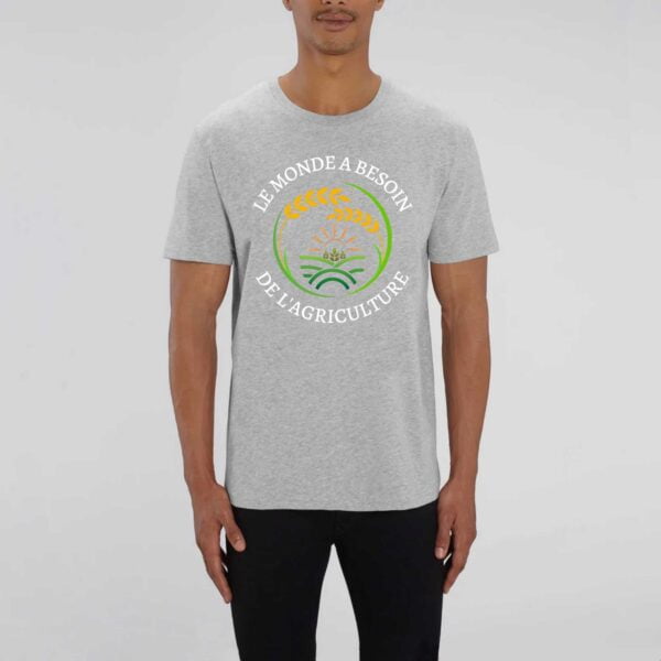 ROCKER - T-shirt Unisexe : LE MONDE A BESOIN DE L'AGRICULTURE