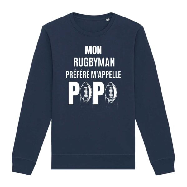 Sweat Premium Bio, unisexe : MON RUGBYMAN PREFERE M'APPELLE PAPA