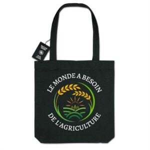 Totebag - BIO - 100% recyclé : LE MONDE A BESOIN DE L'AGRICULTURE