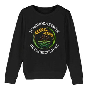Sweat-shirt Enfant Bio - MINI CHANGER : LE MONDE A BESOIN DE L'AGRICULTURE