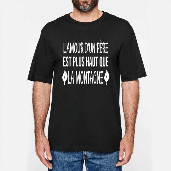 NS301 - T-shirt Urbain Oversize : L'AMOUR D'UN PERE EST PLUS HAUT QUE LA MONTAGNE