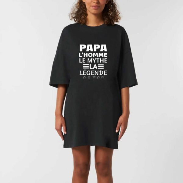 Robe T-shirt Femme 100% Coton BIO - TWISTER : PAPA L'HOMME LE MYTHE LA LEGENDE