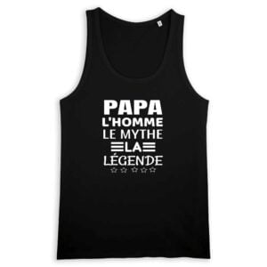Débardeur Homme 100% coton Bio - RUNS : PAPA L'HOMME LE MYTHE LA LEGENDE