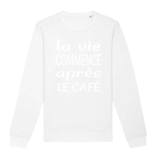 Sweat Premium Bio, unisexe La vie commence après le café