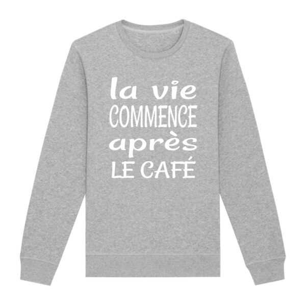 Sweat Premium Bio, unisexe La vie commence après le café