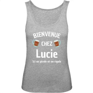 Débardeur Femme 100% Coton BIO : BIENVENUE CHEZ Lucie Ici on picole et on rigole