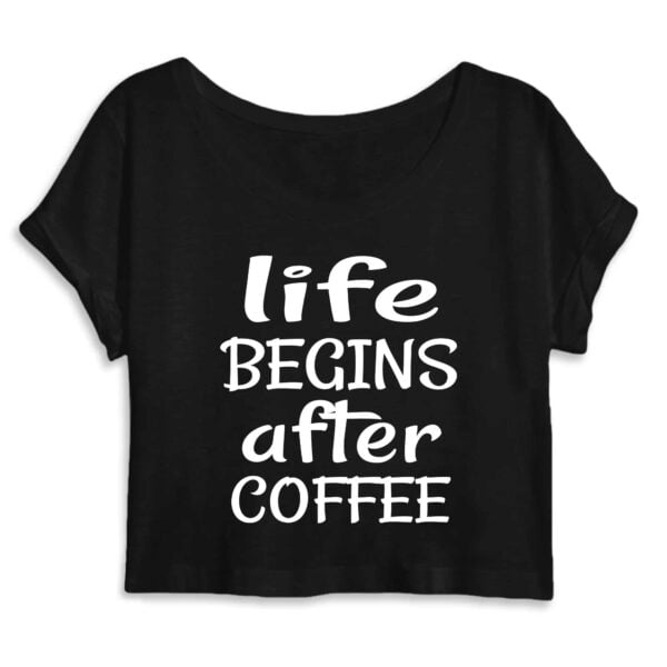 Crop Top Femme 100% Coton BIO - Mantis Life Begins after coffee