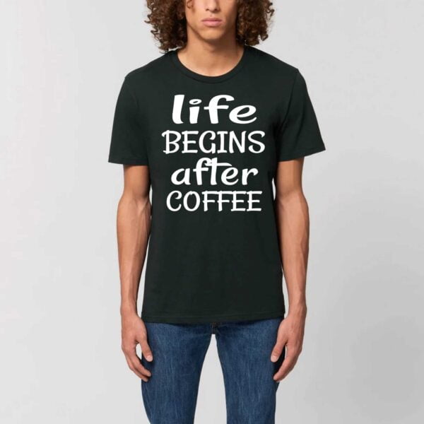 ROCKER - T-shirt Unisexe Life Begins after coffee