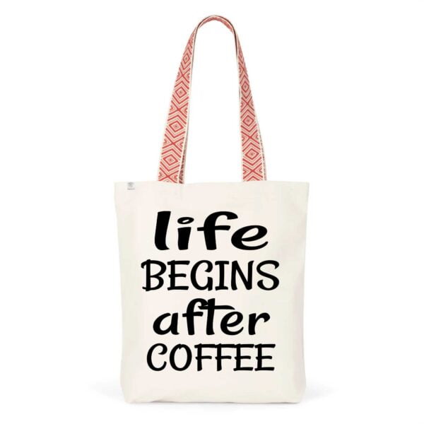 Totebag Ethnique - Coton BIO Life begins after coffee