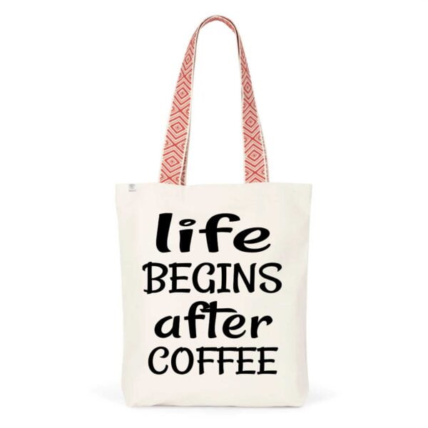 Totebag Ethnique - Coton BIO Life begins after coffee