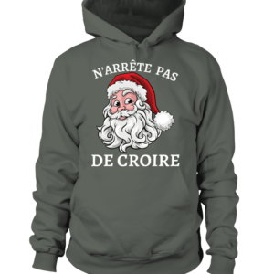 Sweat à capuche Unisexe N'arrête pas de croire