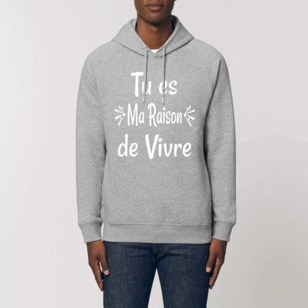 Sweat à capuche BIO Unisexe - SIDER Tu es ma raison de vivre