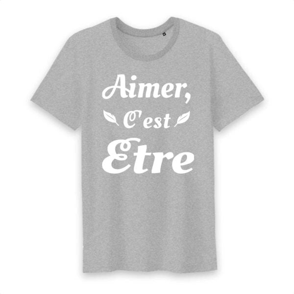 T-shirt Homme Col rond - 100% Coton BIO - TM042 Aimer, c'est etre