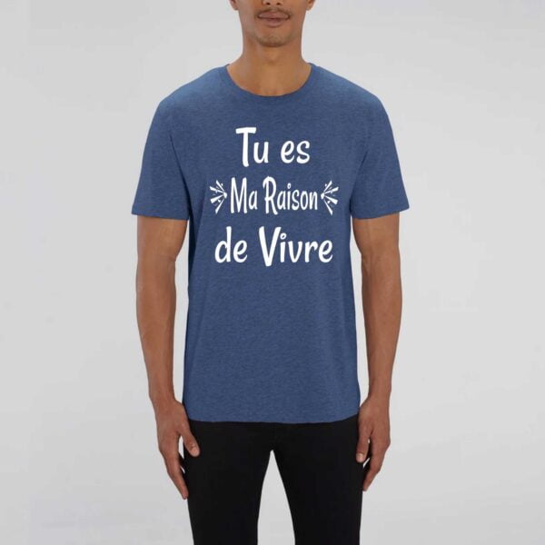 ROCKER - T-shirt Unisexe Tu es ma raison de vivre