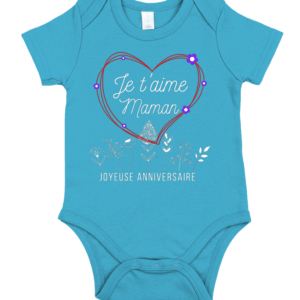 Body Bébé je t'aime maman joyeuse anniversaire