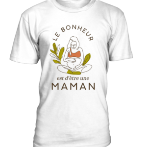 T-Shirt col rond Unisexe Le Bonheur est d'être une MAMAN