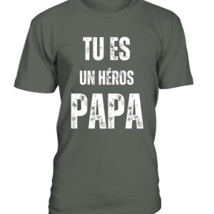 T-Shirt col rond Unisexe Tu es un héros PAPA