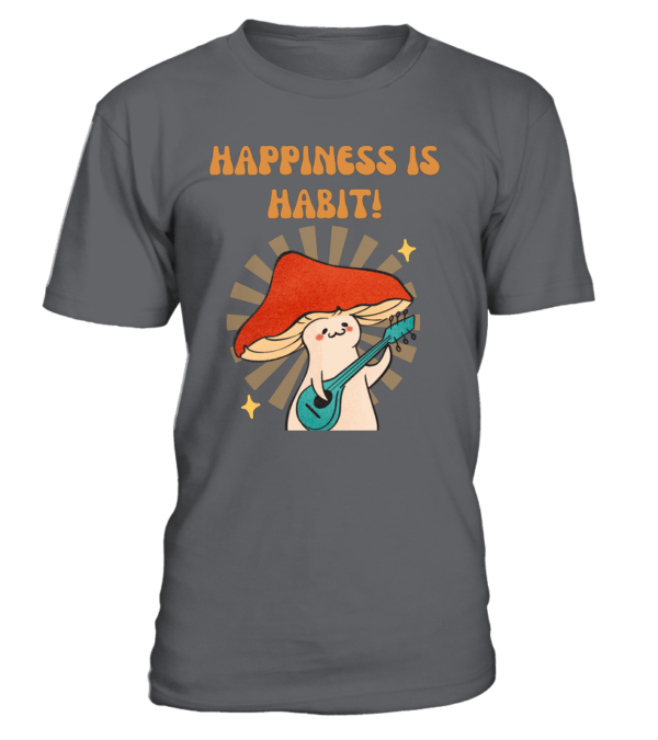 T-Shirt col rond Unisexe Happiness is Habit