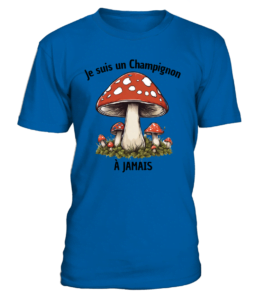 T-Shirt col rond Unisexe Je suis un champignon à Jamais