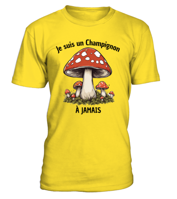 T-Shirt col rond Unisexe Je suis un champignon à Jamais