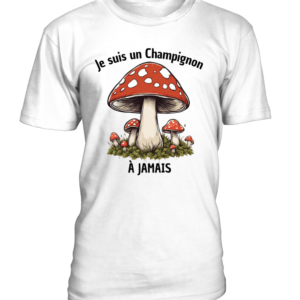 T-Shirt col rond Unisexe Je suis un champignon à Jamais