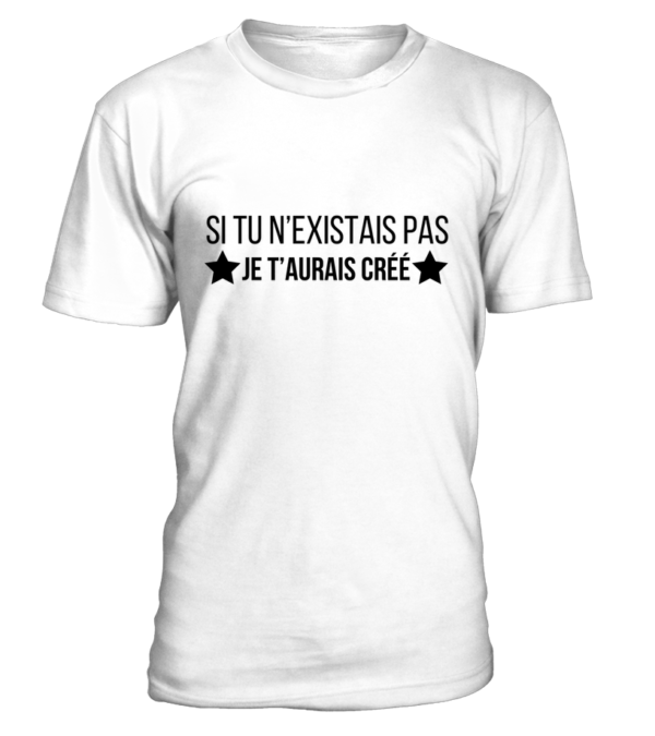 T-Shirt col rond Unisexe si tu n'existais pas je t'aurais créé – Image 15